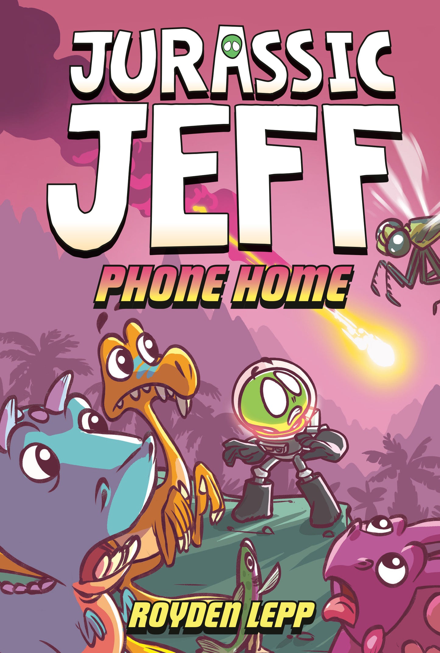 JURASSIC JEFF: PHONE HOME (JURASSIC JEFF BOOK 3)