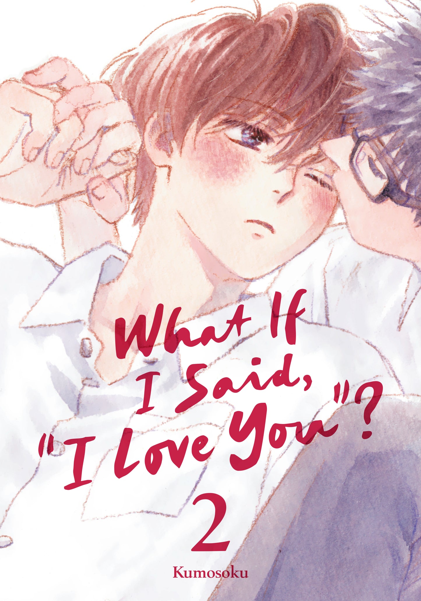 WHAT IF I SAID, "I LOVE YOU"? 2