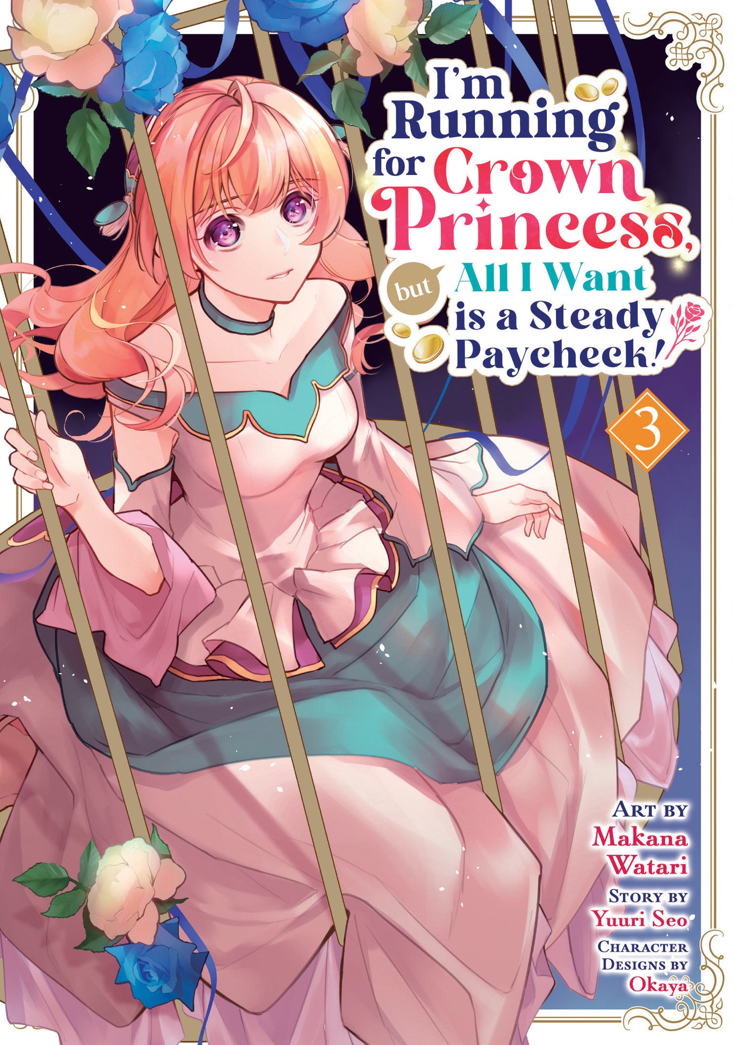 I'M RUNNING FOR CROWN PRINCESS, BUT ALL I WANT IS A STEADY PAYCHECK! (MANGA) VOL. 3