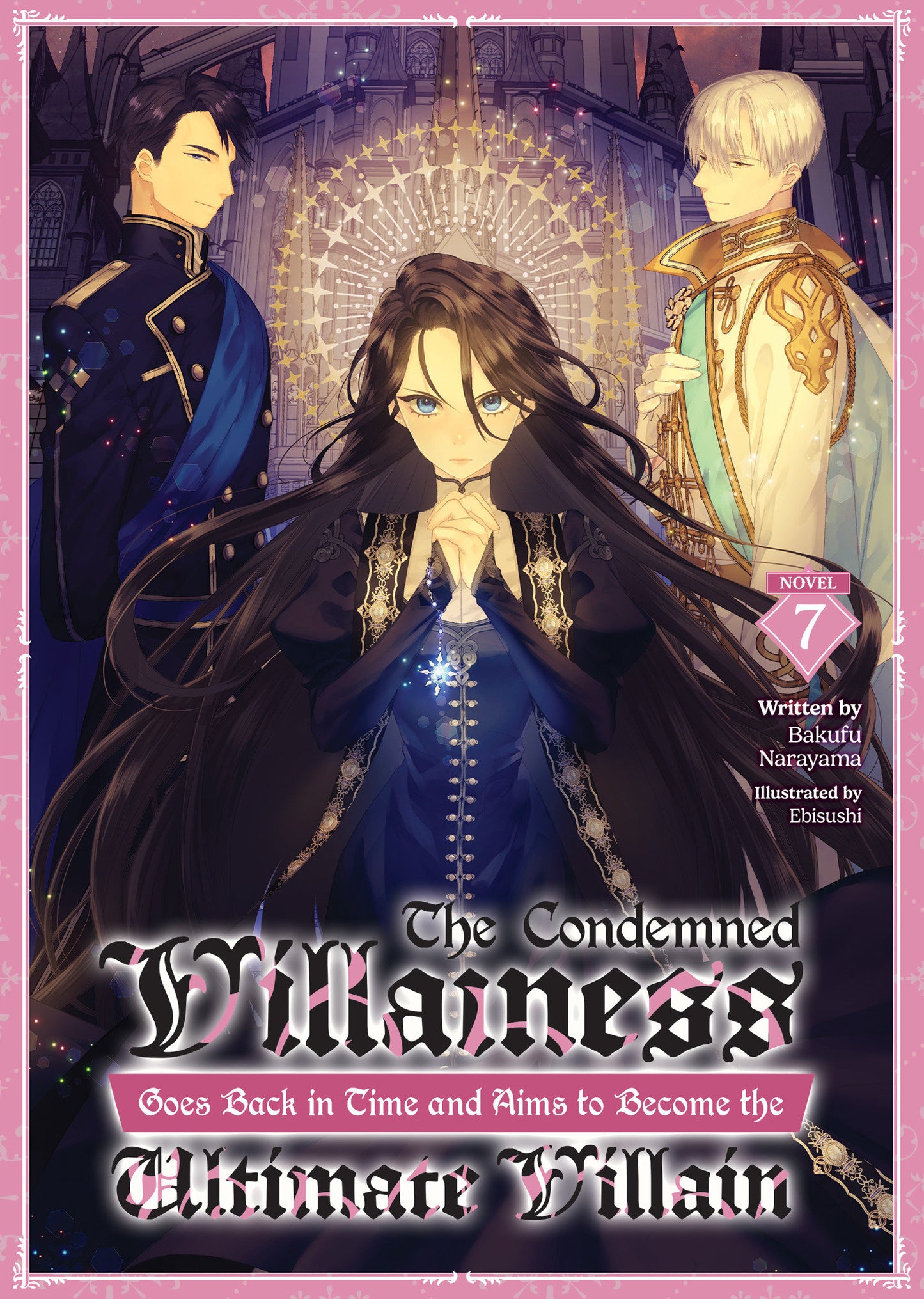 THE CONDEMNED VILLAINESS GOES BACK IN TIME AND AIMS TO BECOME THE ULTIMATE VILLAIN (LIGHT NOVEL) VOL. 7