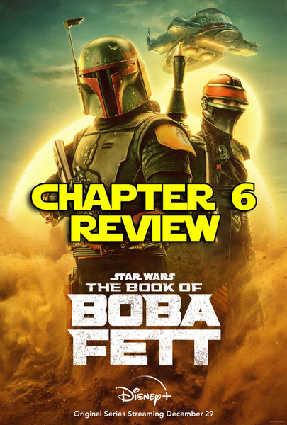 THE BOOK OF BOBA FETT - CHAPTER 6