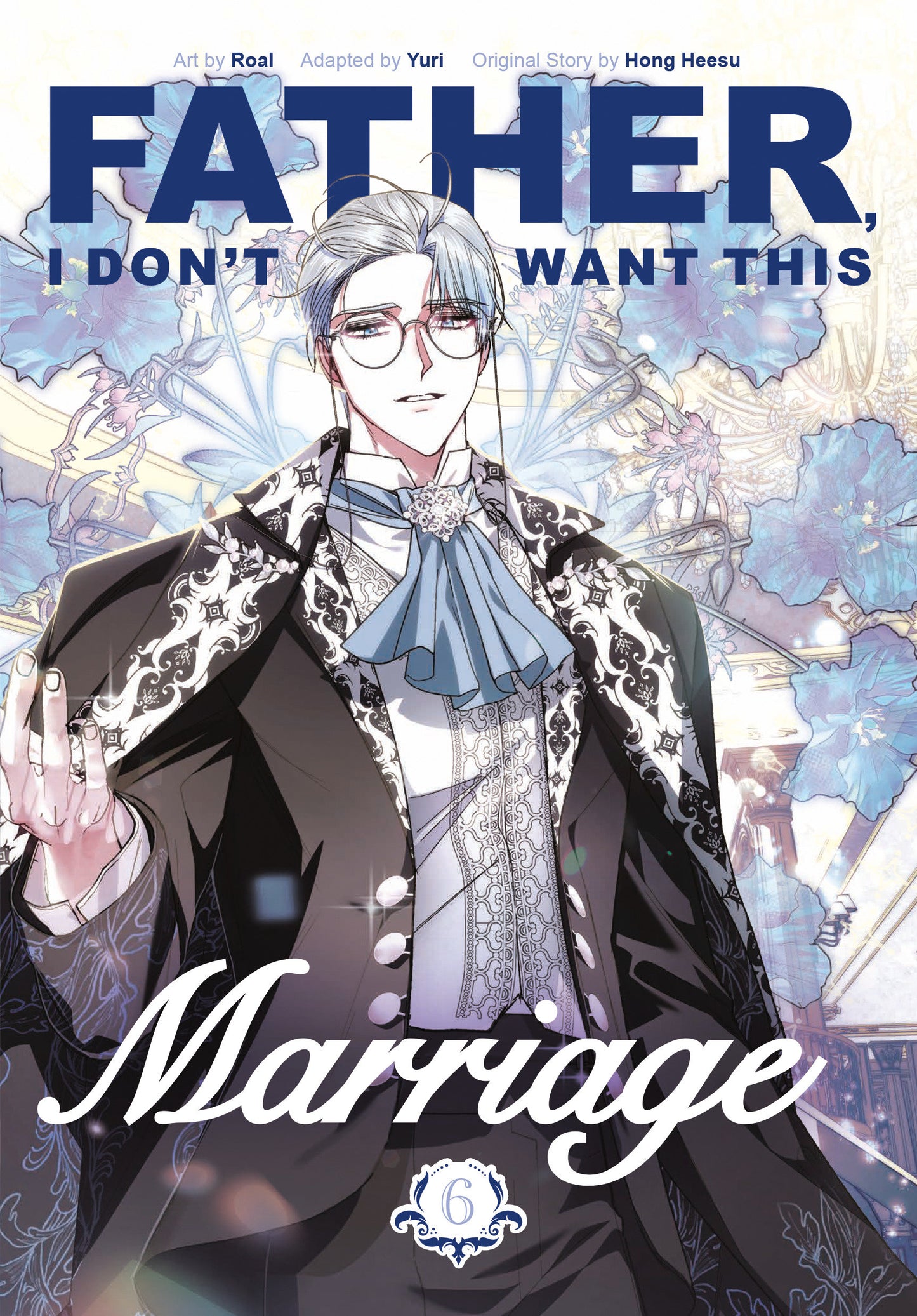 FATHER, I DON'T WANT THIS MARRIAGE, VOLUME 6