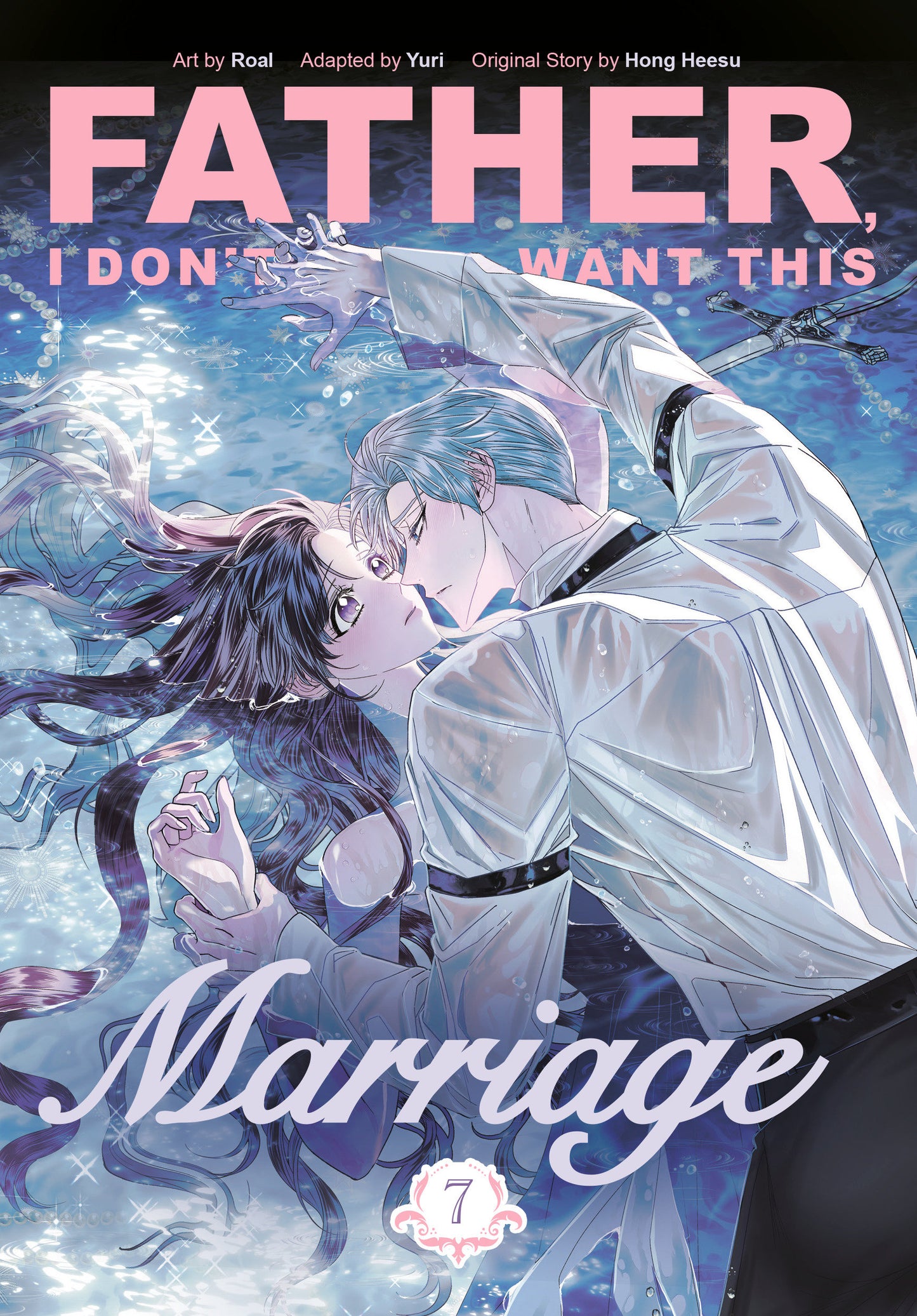 FATHER, I DON'T WANT THIS MARRIAGE, VOLUME 7