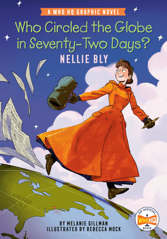 WHO CIRCLED THE GLOBE IN SEVENTY-TWO DAYS? NELLIE BLY