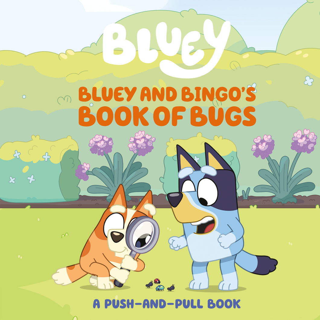 BLUEY AND BINGO'S BOOK OF BUGS