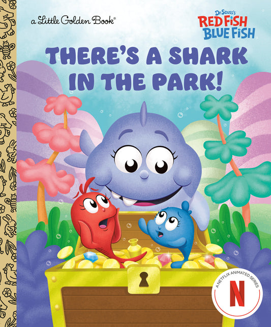 THERE'S A SHARK IN THE PARK! (DR. SEUSS'S RED FISH, BLUE FISH)