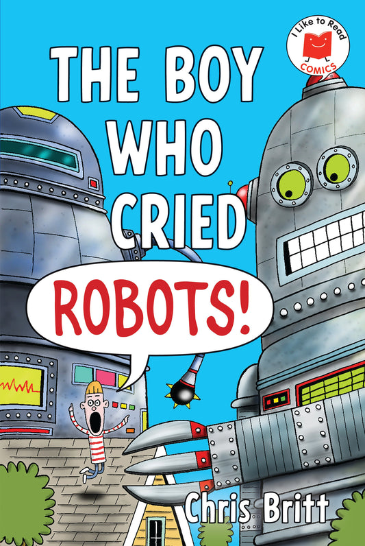 THE BOY WHO CRIED ROBOTS!