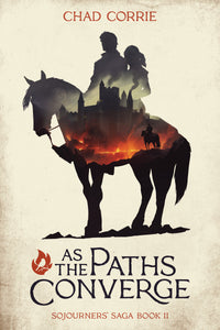 AS THE PATHS CONVERGE: SOJOURNERS' SAGA BOOK II