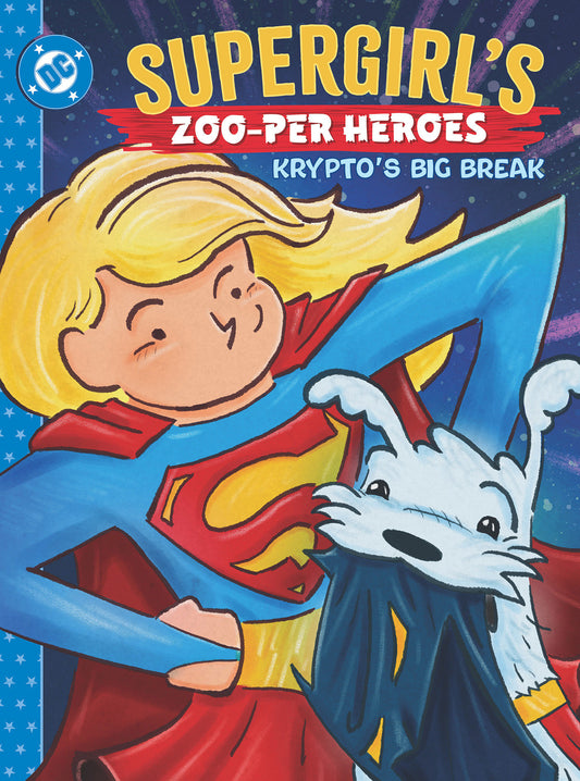 SUPERGIRL'S ZOO-PER HEROES: KRYPTO'S BIG BREAK