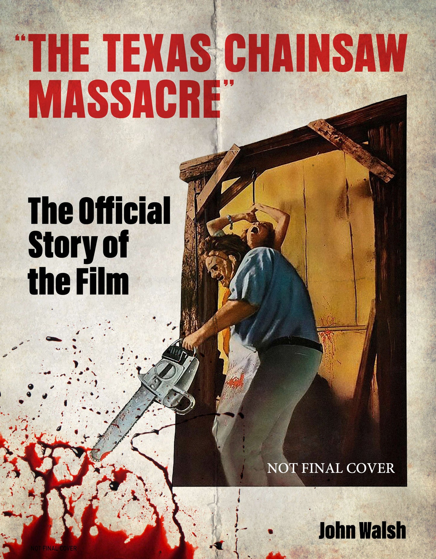 THE TEXAS CHAIN SAW MASSACRE: THE OFFICIAL STORY OF THE FILM