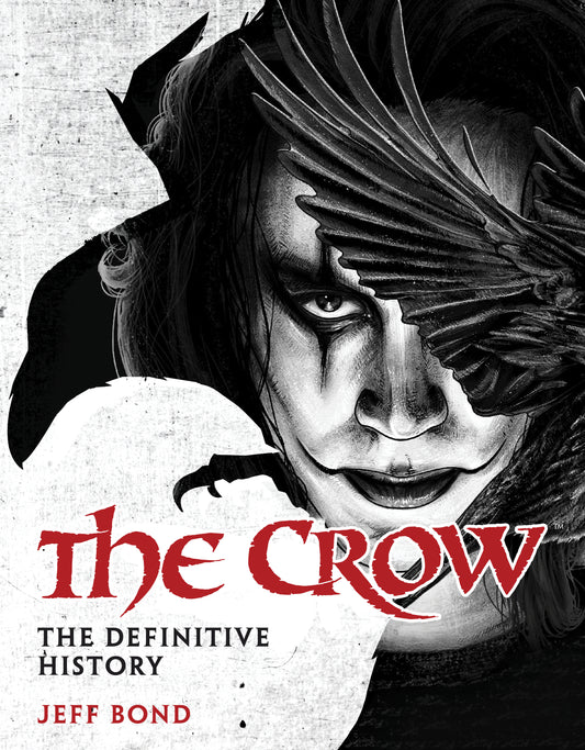 THE CROW: THE DEFINITIVE HISTORY
