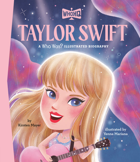 TAYLOR SWIFT: A WHO WAS? ILLUSTRATED BIOGRAPHY