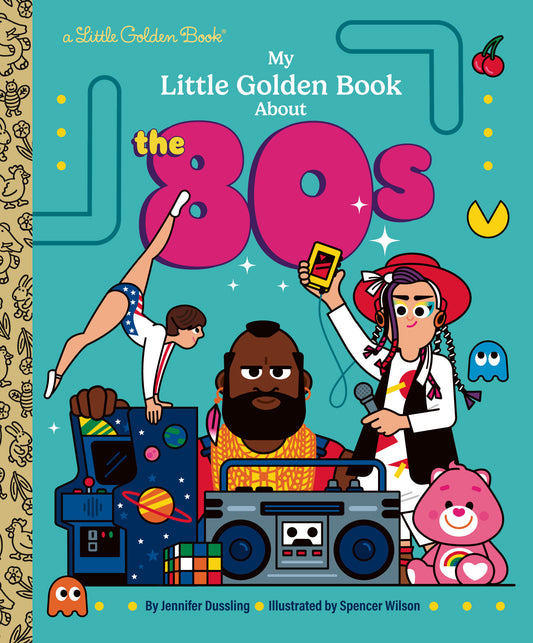 MY LITTLE GOLDEN BOOK ABOUT THE 80S