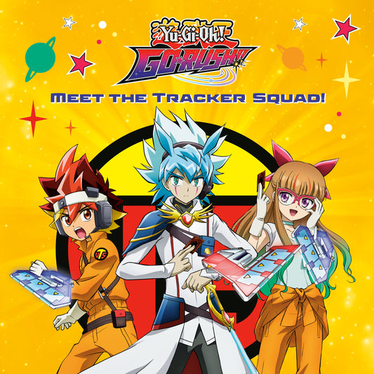 MEET THE TRACKER SQUAD! (YU-GI-OH! GO RUSH!!)