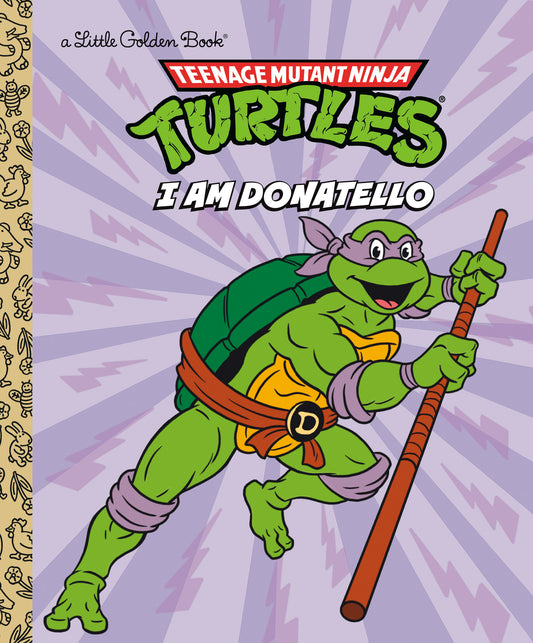 I AM DONATELLO (TEENAGE MUTANT NINJA TURTLES)