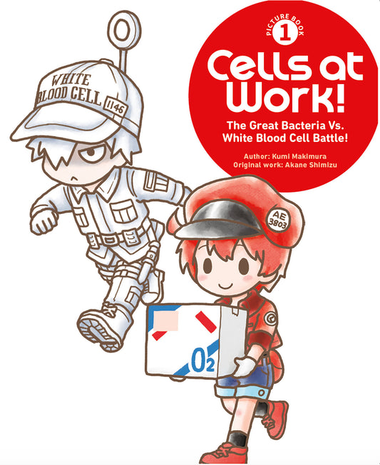CELLS AT WORK! PICTURE BOOK 1: THE GREAT BACTERIA VS. WHITE BLOOD CELL BATTLE!
