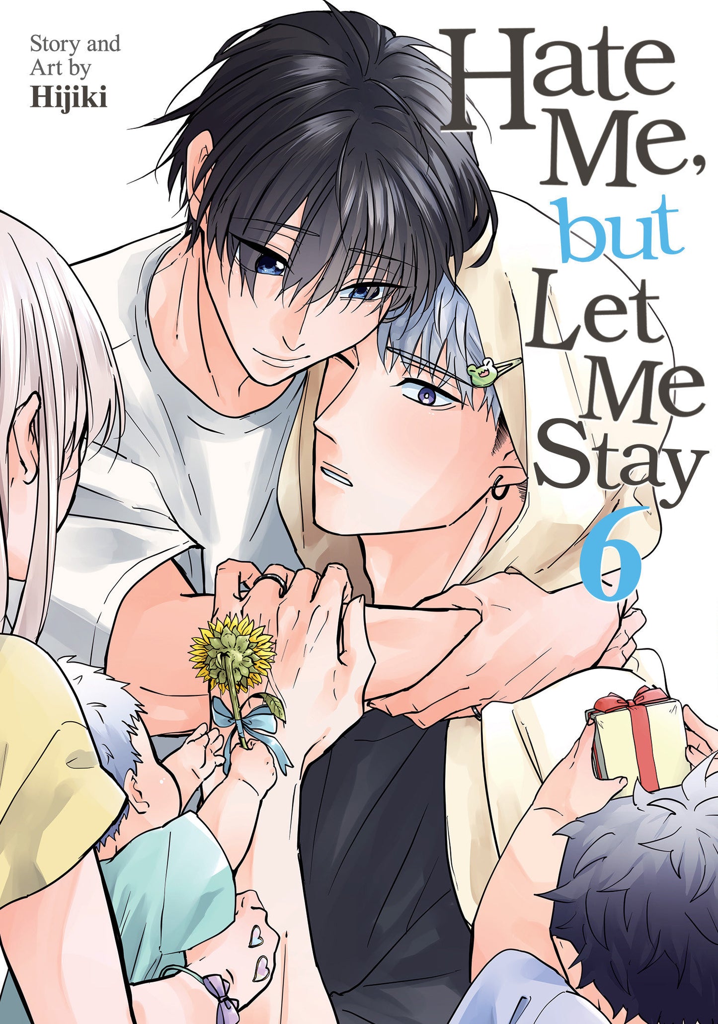 HATE ME, BUT LET ME STAY VOL. 6