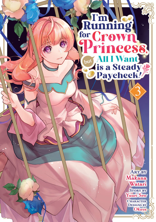 I'M RUNNING FOR CROWN PRINCESS, BUT ALL I WANT IS A STEADY PAYCHECK! (MANGA) VOL. 3