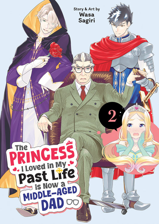 THE PRINCESS I LOVED IN MY PAST LIFE IS NOW A MIDDLE-AGED DAD VOL. 2