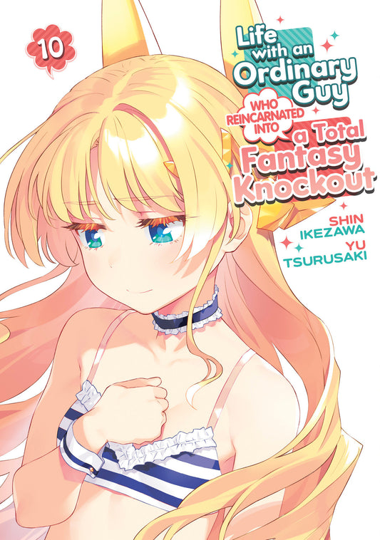 LIFE WITH AN ORDINARY GUY WHO REINCARNATED INTO A TOTAL FANTASY KNOCKOUT VOL. 10