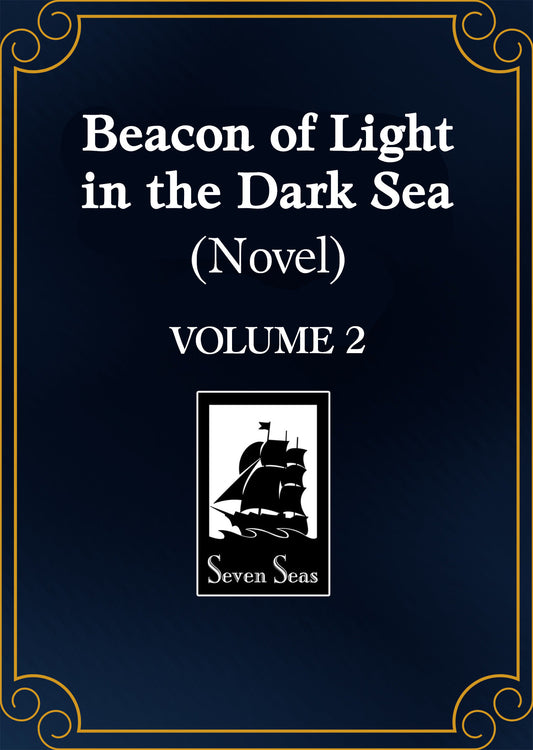 BEACON OF LIGHT IN THE DARK SEA (NOVEL) VOL. 2