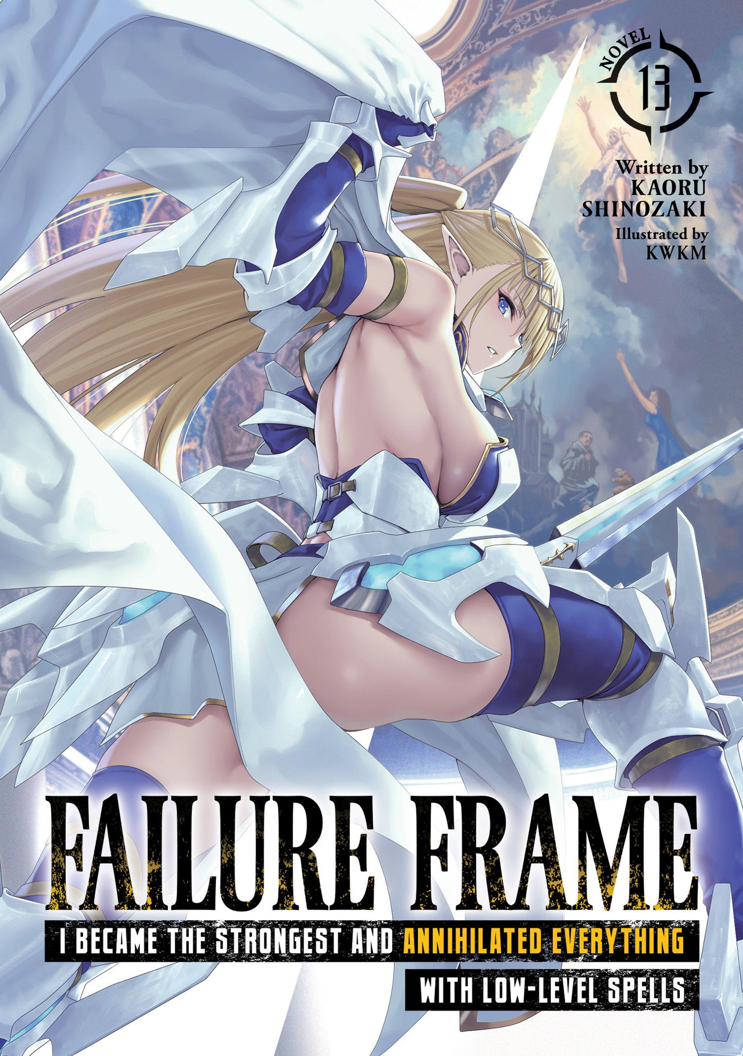 FAILURE FRAME: I BECAME THE STRONGEST AND ANNIHILATED EVERYTHING WITH LOW-LEVEL SPELLS (LIGHT NOVEL) VOL. 13