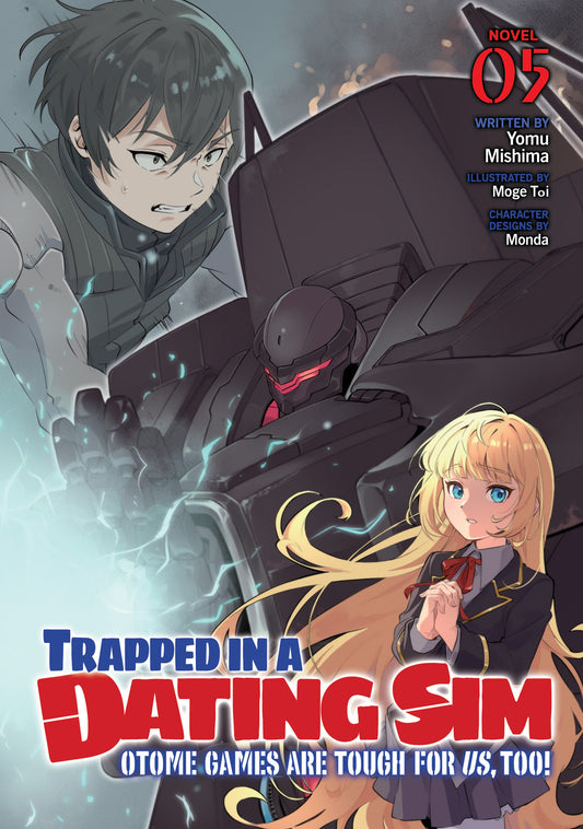 TRAPPED IN A DATING SIM: OTOME GAMES ARE TOUGH FOR US, TOO! (LIGHT NOVEL) VOL. 5