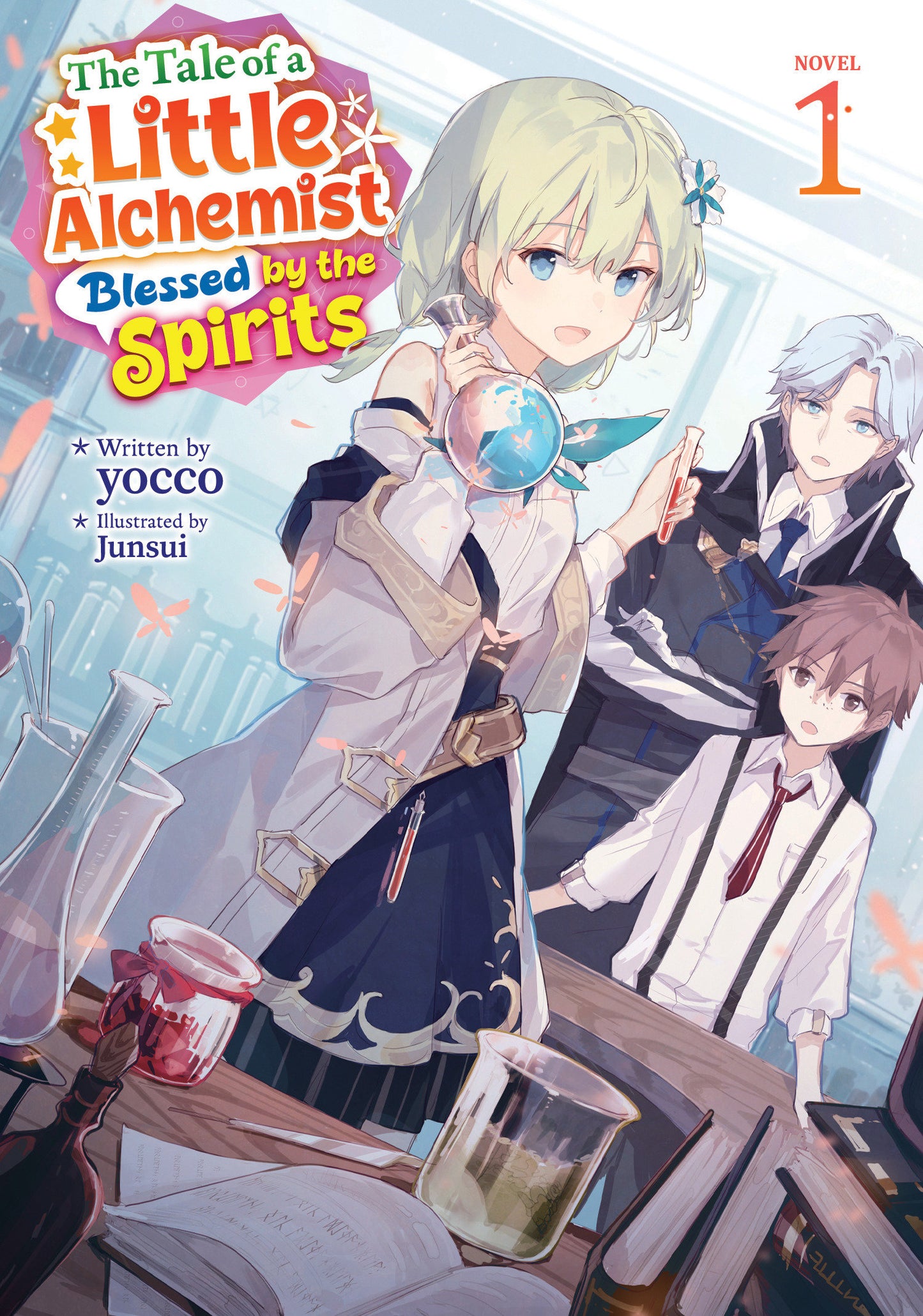THE TALE OF A LITTLE ALCHEMIST BLESSED BY THE SPIRITS (LIGHT NOVEL) VOL. 1
