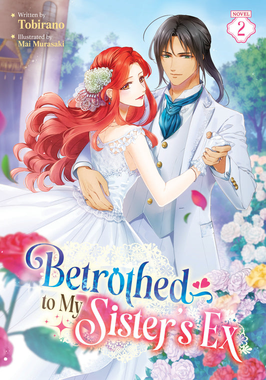 BETROTHED TO MY SISTER'S EX (LIGHT NOVEL) VOL. 2