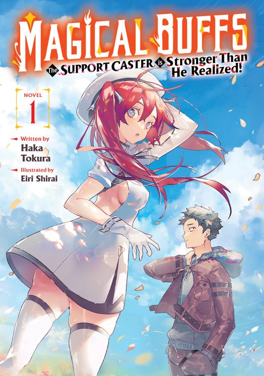 MAGICAL BUFFS: THE SUPPORT CASTER IS STRONGER THAN HE REALIZED! (LIGHT NOVEL) VOL. 1