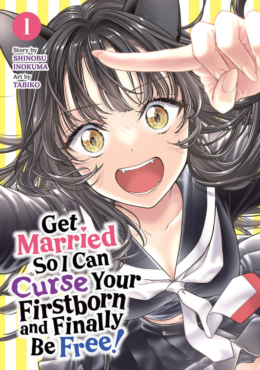 GET MARRIED SO I CAN CURSE YOUR FIRSTBORN AND FINALLY BE FREE! VOL. 1