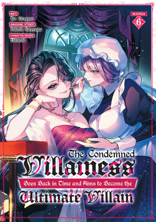 THE CONDEMNED VILLAINESS GOES BACK IN TIME AND AIMS TO BECOME THE ULTIMATE VILLAIN (MANGA) VOL. 6