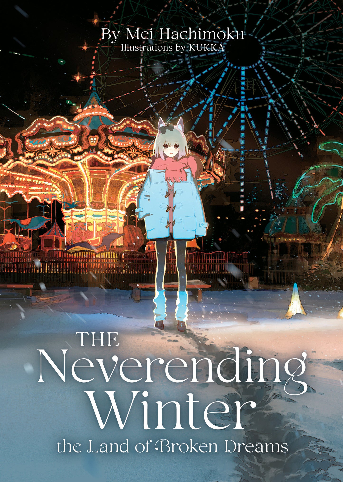 THE NEVERENDING WINTER, THE LAND OF BROKEN DREAMS (LIGHT NOVEL)