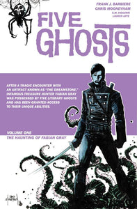 FIVE GHOSTS TP VOL 01 HAUNTING OF FABIAN GRAY - 2 Geeks Comics