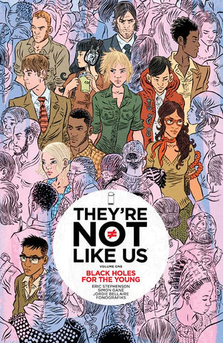 THEYRE NOT LIKE US TP VOL 01 BLACK HOLES FOR THE YOUNG (MR) - 2 Geeks Comics