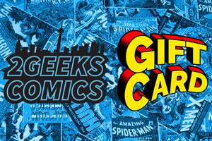 2 Geeks Comics Gift Card - 2 Geeks Comics